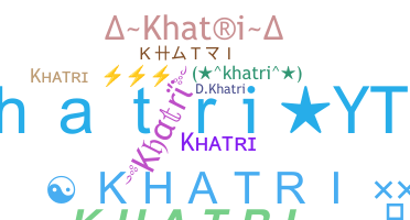 暱稱 - Khatri