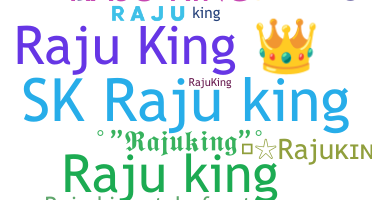 暱稱 - Rajuking