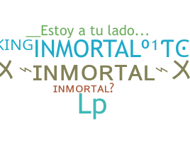 暱稱 - Inmortal