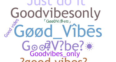 暱稱 - GoodVibes