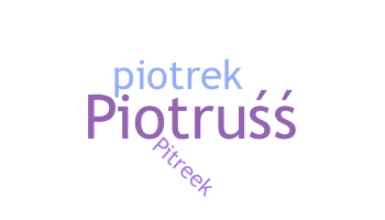 暱稱 - Piotrek