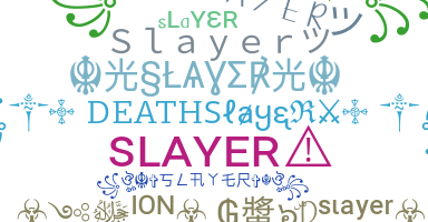 暱稱 - Slayer