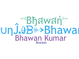 暱稱 - Bhawan
