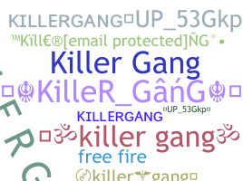暱稱 - Killergang