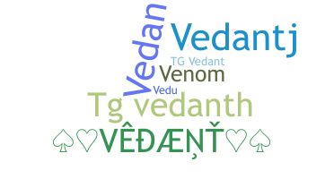 暱稱 - Vedanth
