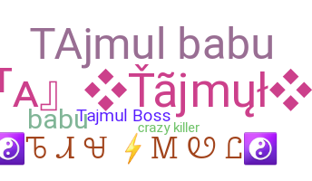 暱稱 - Tajmul