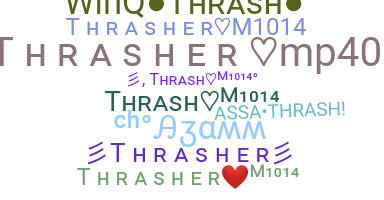 暱稱 - Thrasher